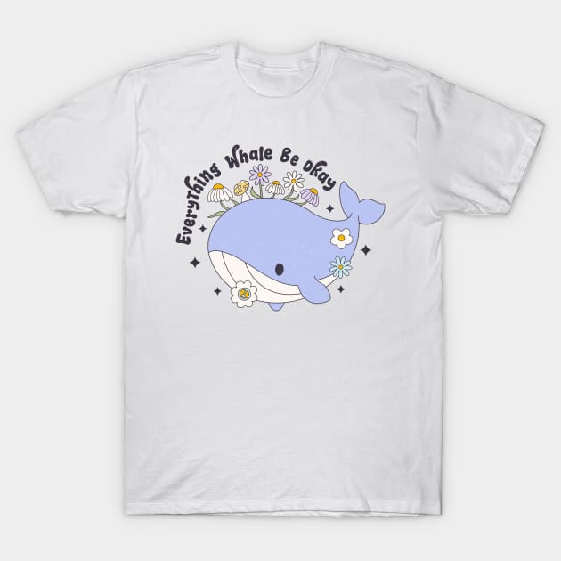 Everything's Whale Be Okay Floral Whale Inspired Cute Funny T-Shirt by ThatVibe